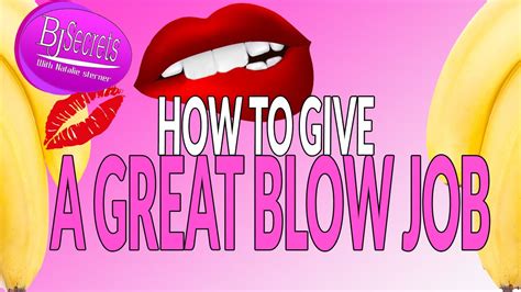 how to give the best blow job|Blowjobs: What Are They and How to Give One